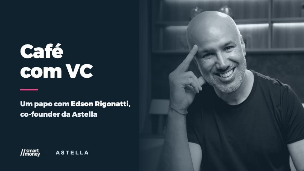 Café com VC: um papo com Edson Rigonatti, co-founder da Astella